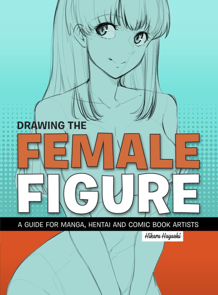 Drawing The Female Figure Hikaru Hayashi