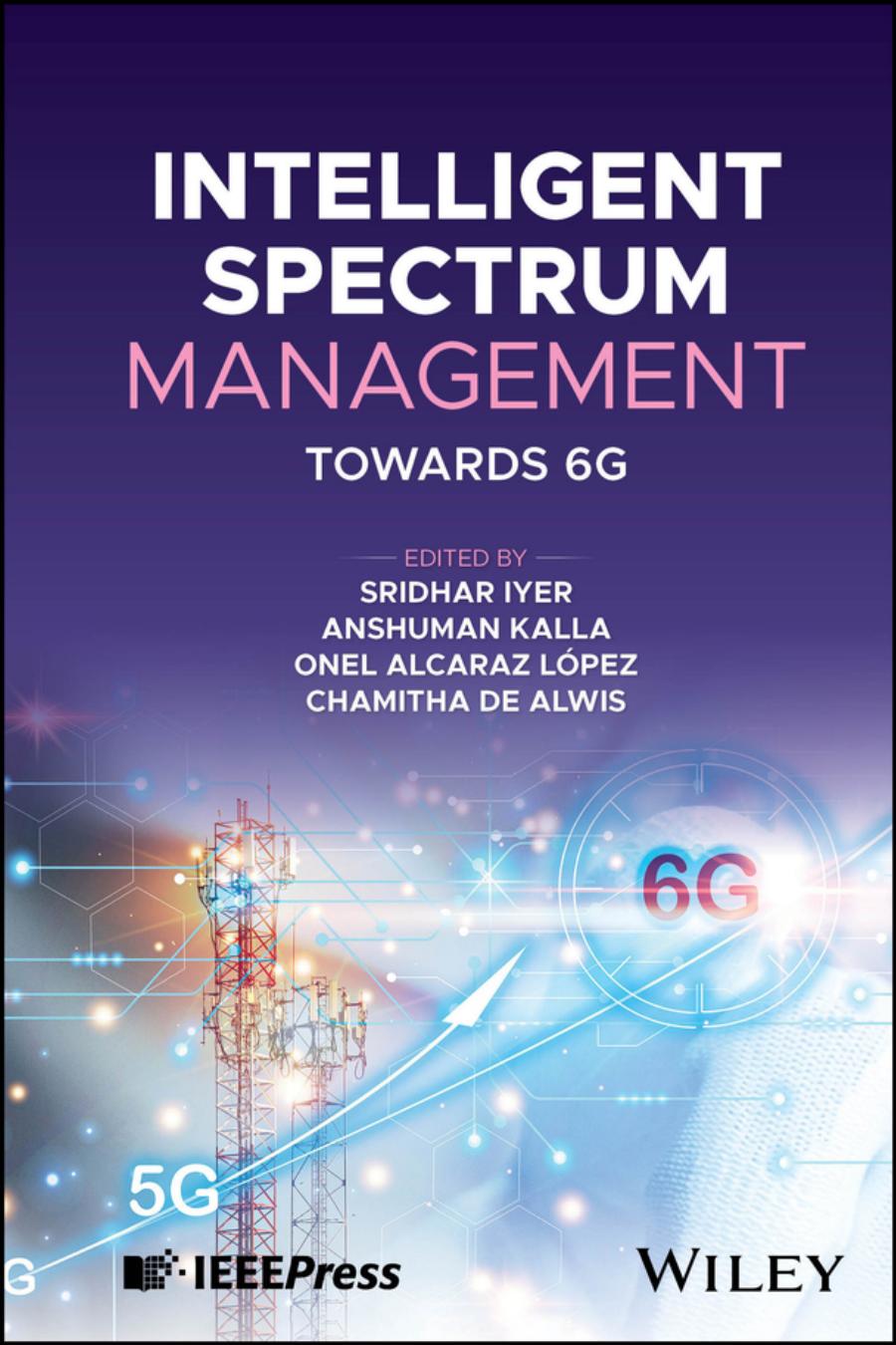Intelligent Spectrum Management 1st Edition Sridhar Iyer Anshuman Kalla Onel Alcaraz Lopez Chamitha De Alwis