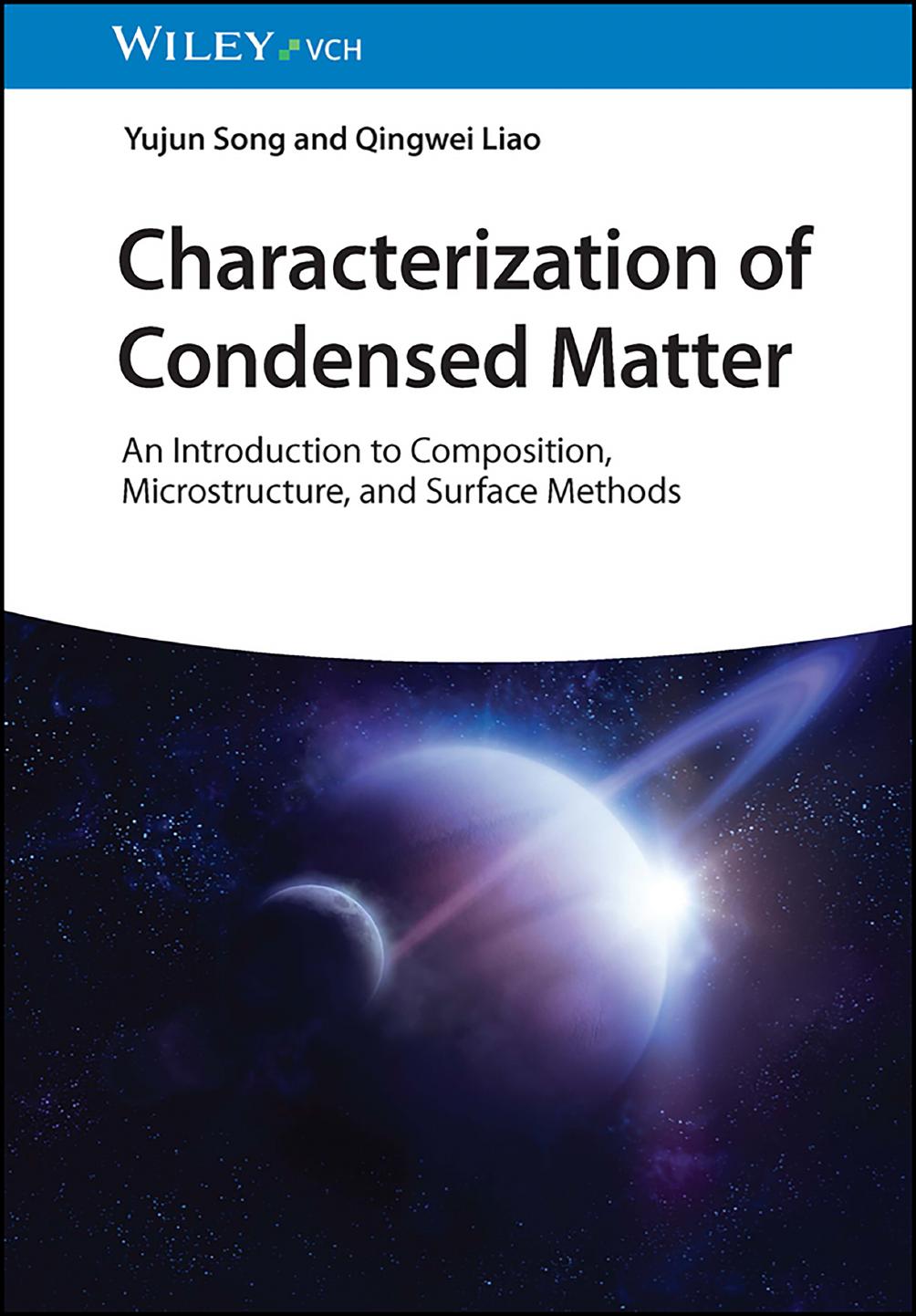 Characterization Of Condensed Matter An Introduction To Composition Microstructure And Surface Methods 1st Edition Yujun Song