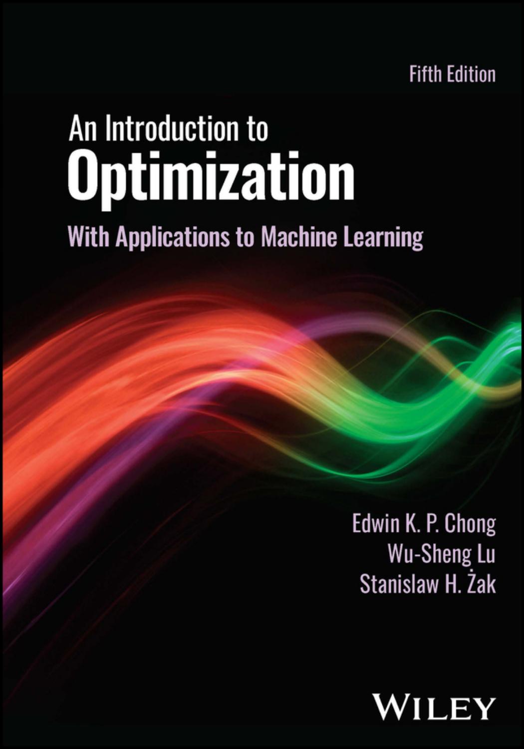 An Introduction To Optimization With Applications To Machine Learning 5th Edition 5th Edition Edwin K P Chong
