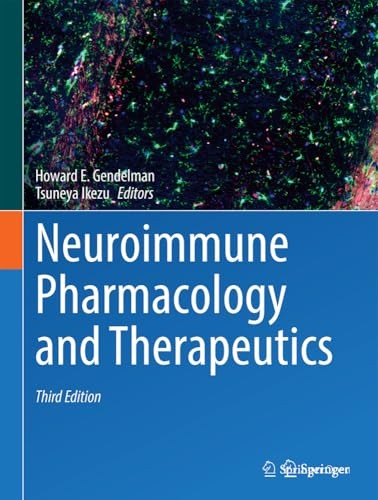 Neuroimmune Pharmacology And Therapeutics Third Edition 3rd Edition Howard E Gendelman Tsuneya Ikezu