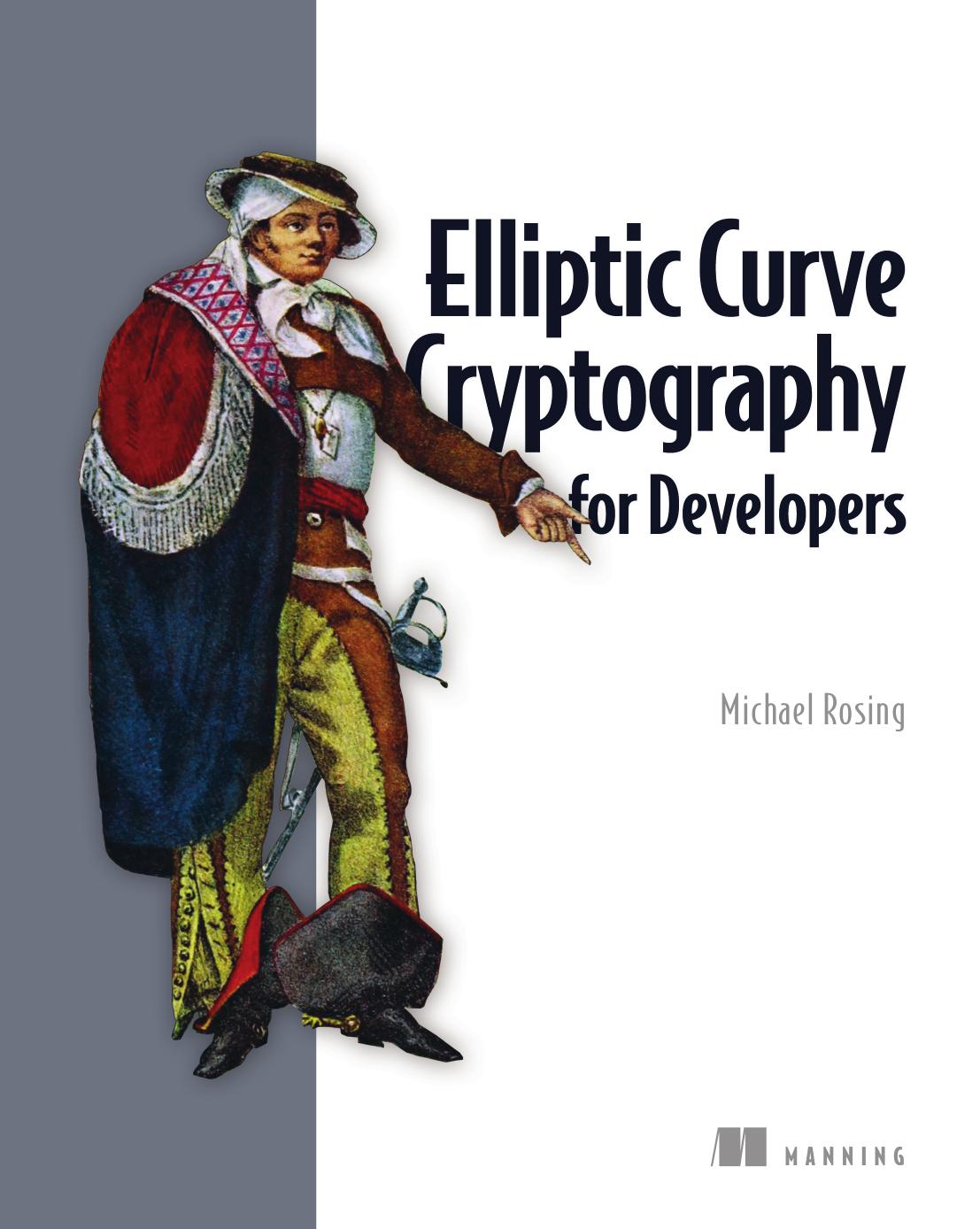 Elliptic Curve Cryptography For Developers 1st Edition Michael Rosing