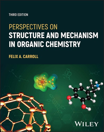 Perspectives On Structure And Mechanism In Organic Chemistry 3rd Edition Felix A Carroll