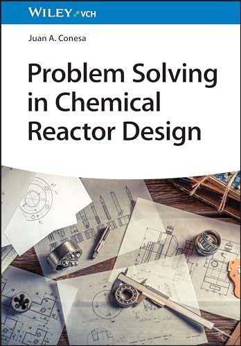 Problem Solving In Chemical Reactor Design 1st Edition Juan A Conesa