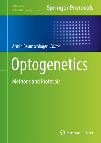 Optogenetics Methods And Protocols 2024th Edition Armin Baumschlager