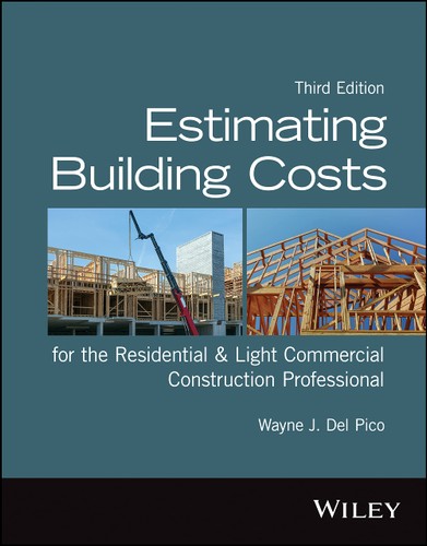 Estimating Building Costs For The Residential And Light Commercial Construction Professional 3rd Edition Wayne J Del Pico
