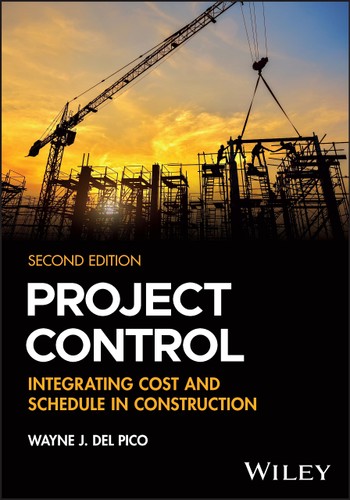 Project Control Integrating Cost And Schedule In Construction 2nd Edition Wayne J Del Pico