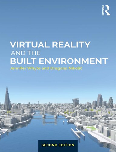 Virtual Reality And The Built Environment 2nd Edition Jennifer Whyte Dragana Nikoli