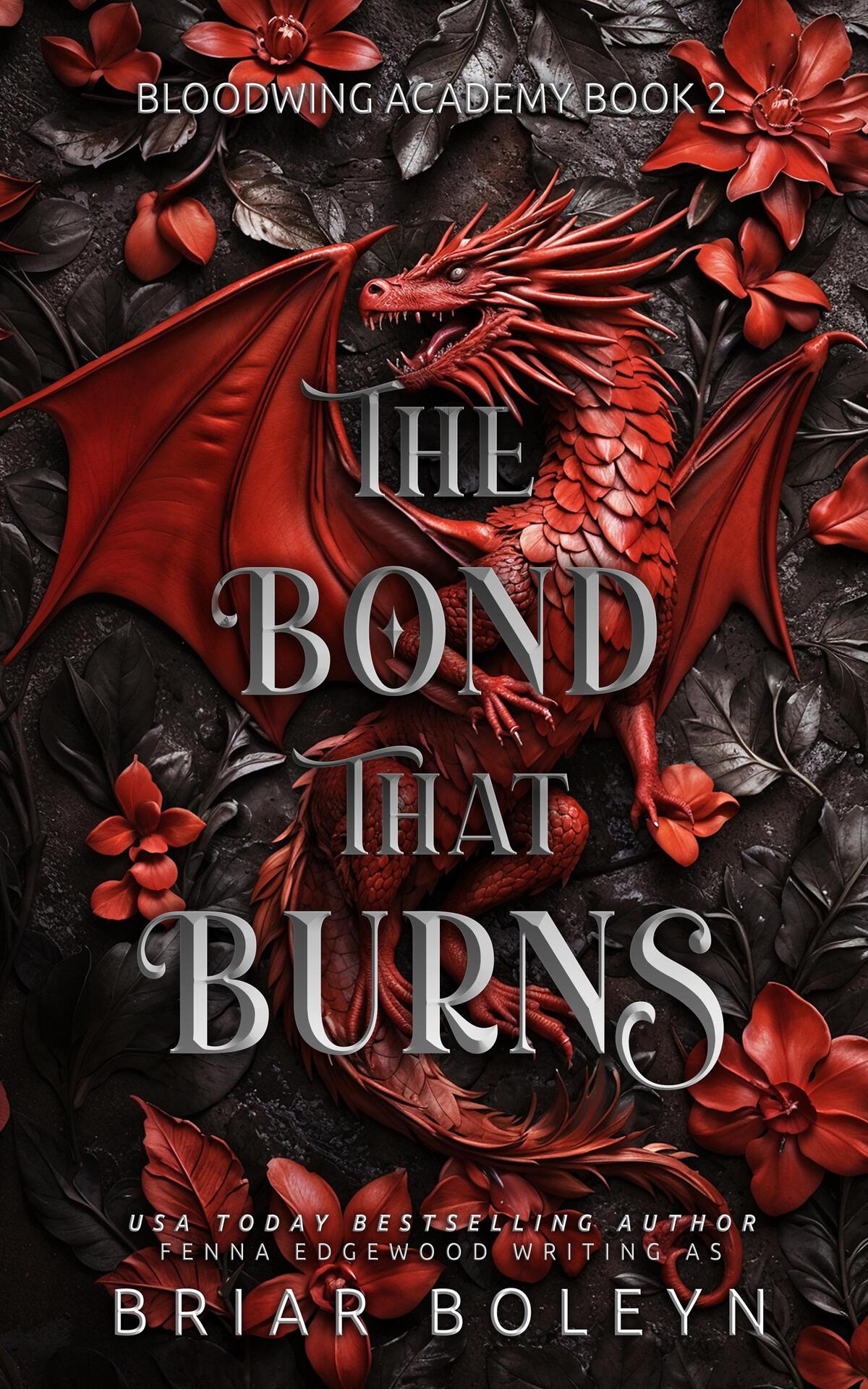 The Bond That Burns A Dark Academia Fantasy Romance With Dragons Vampires Briar Boleyn