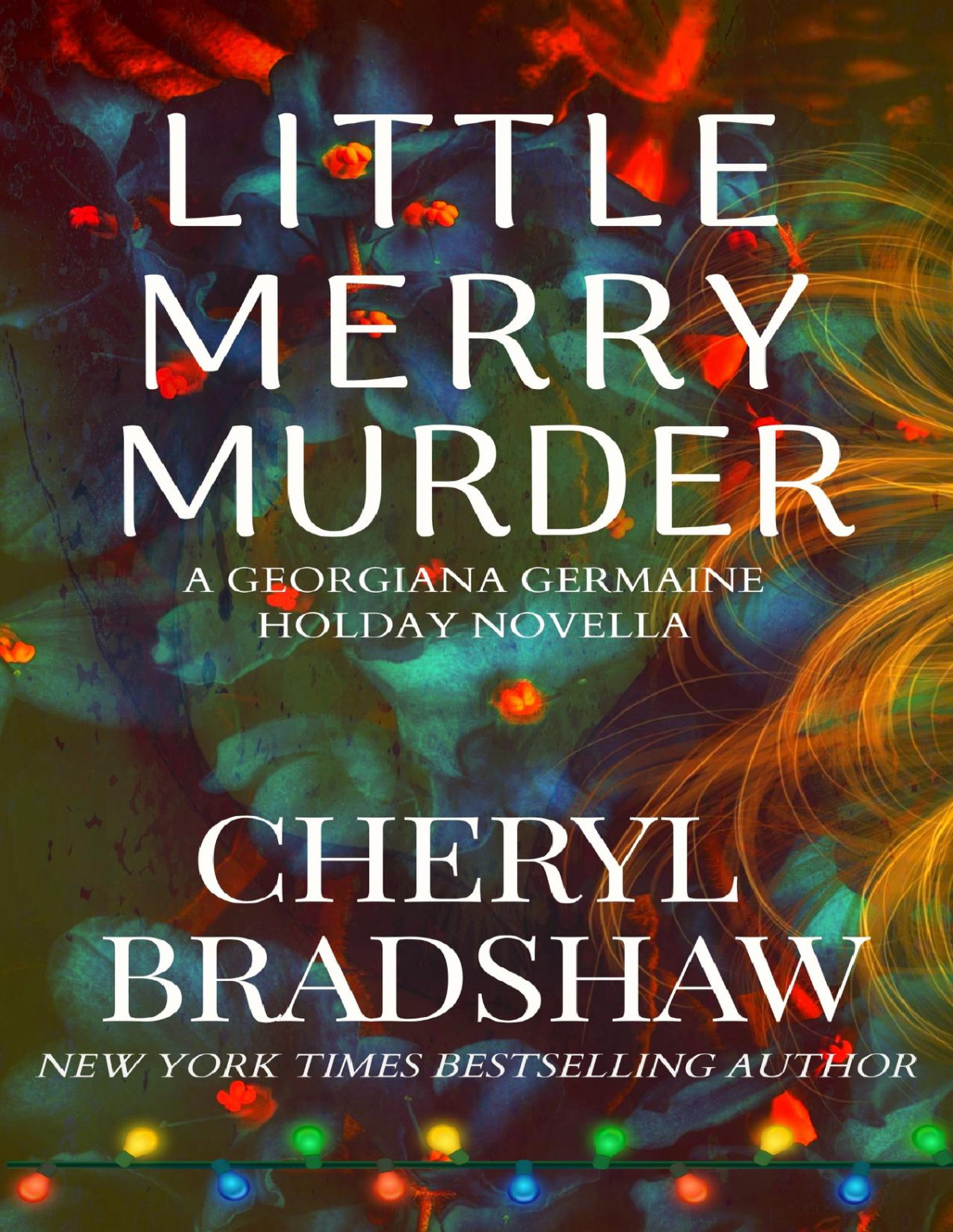 Little Merry Murder A Georgiana Germaine Holiday Novella Cheryl Bradshaw