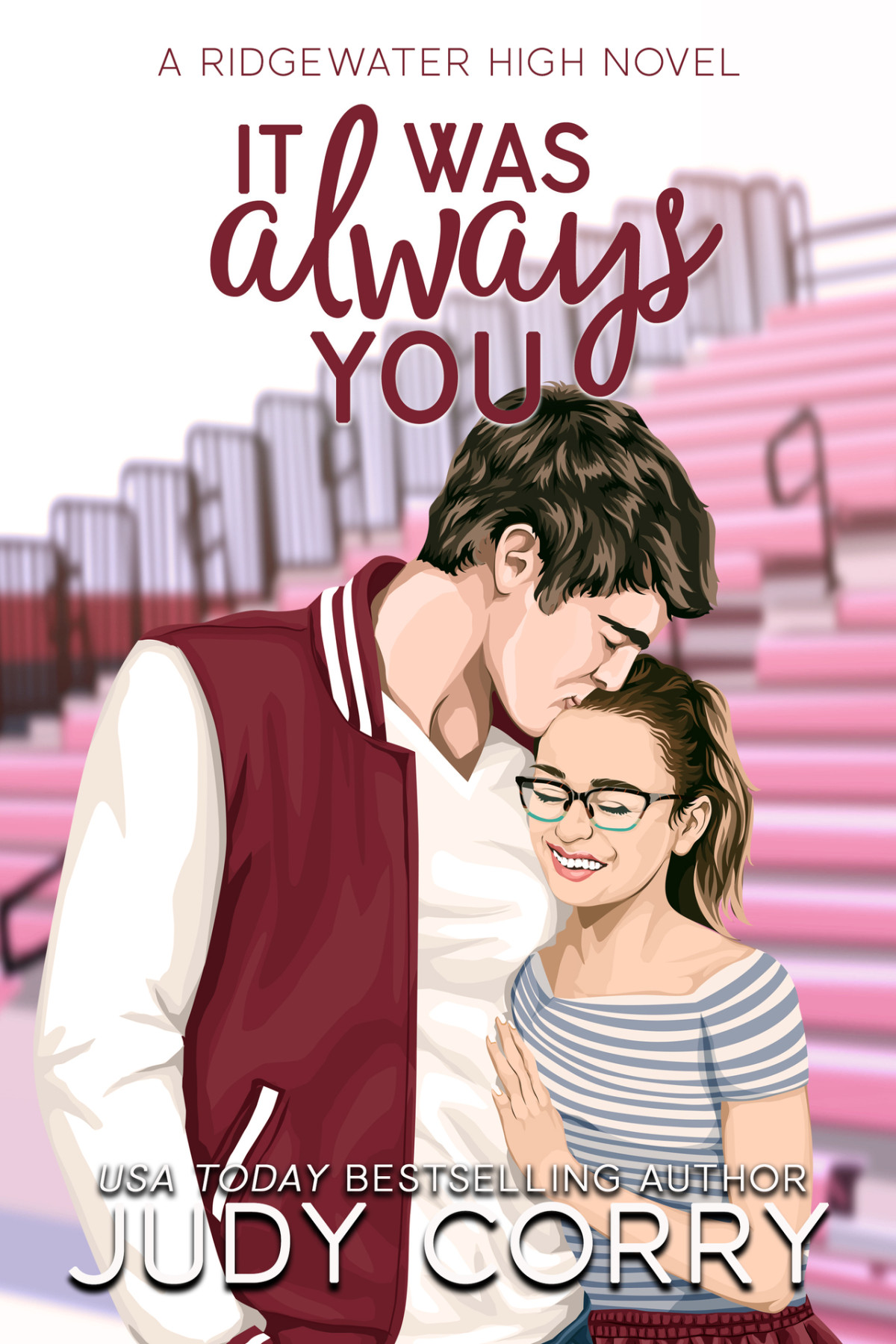 It Was Always You A Fake Relationshipbrothers Best Friend Romance Ridgewater High Romance Judy Corry