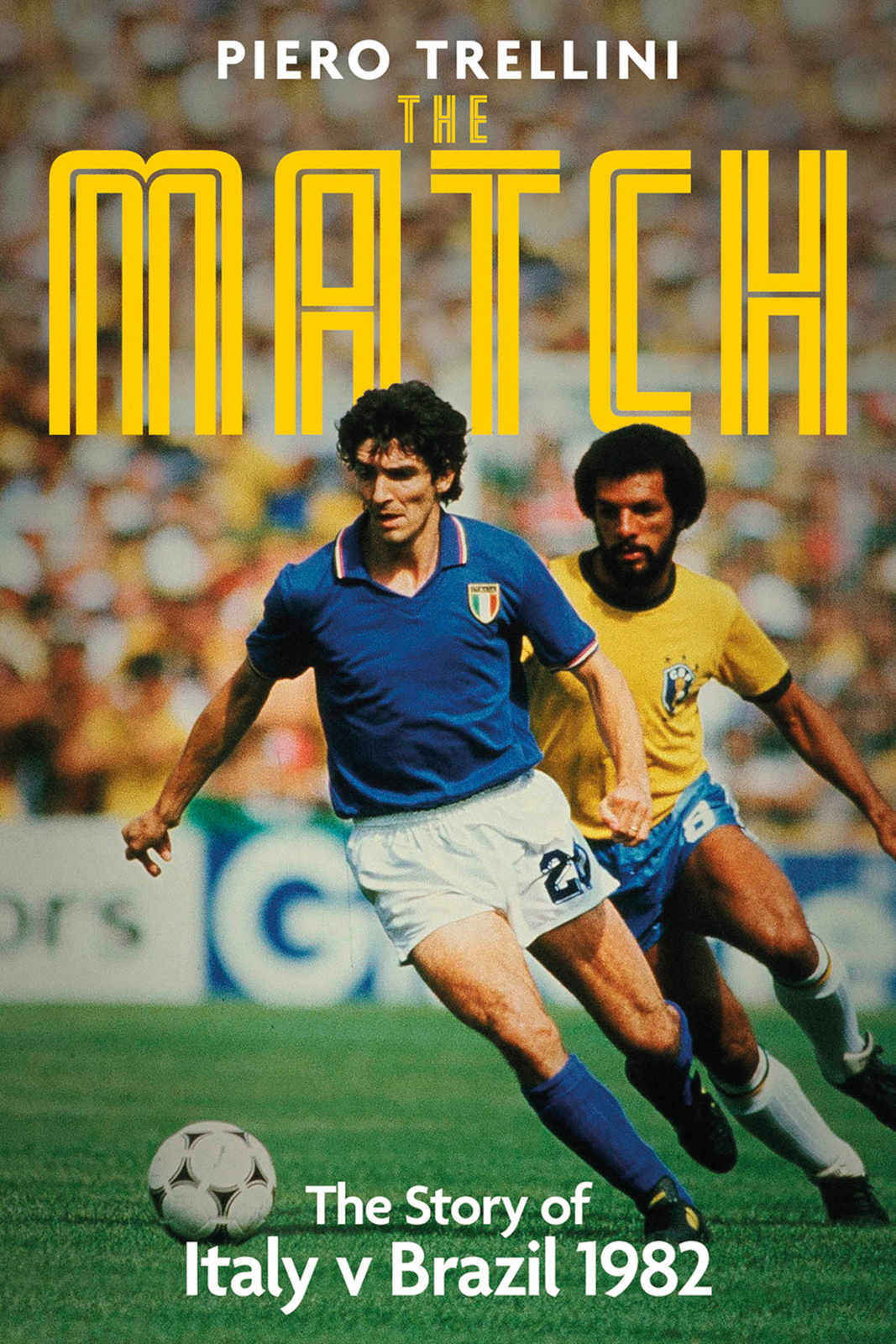 The Match Italy V Brazil 1982 Piero Trellini