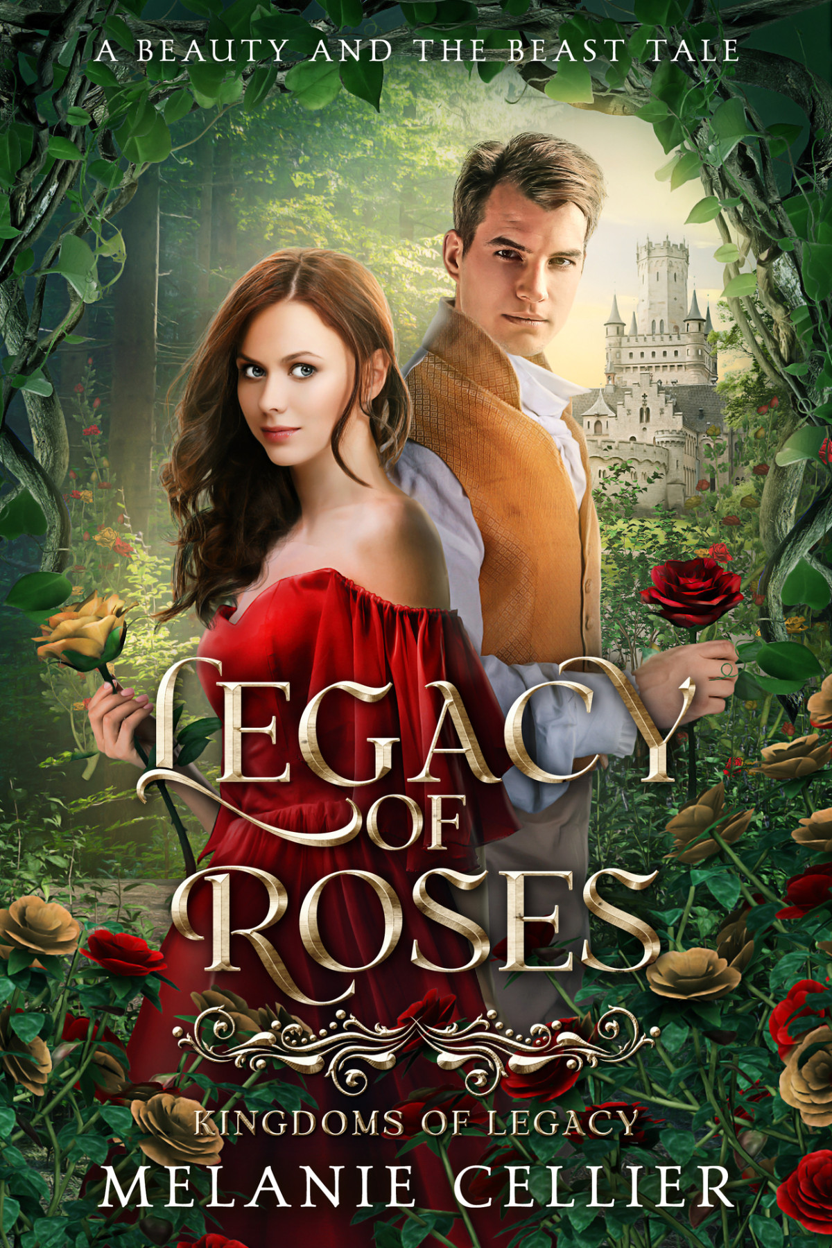 Legacy Of Roses A Beauty And The Beast Tale Melanie Cellier