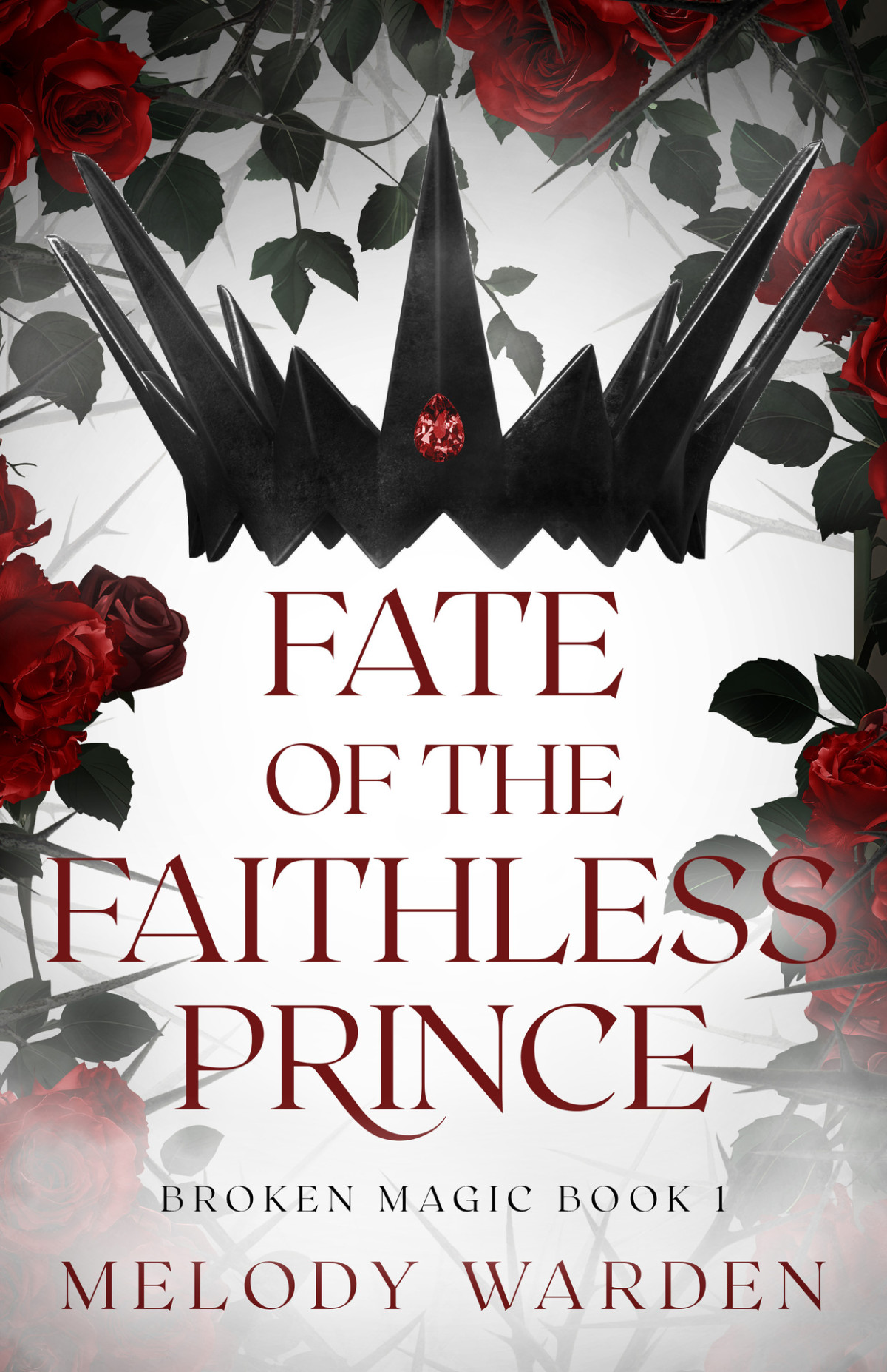 Fate Of The Faithless Prince Broken Magic Book 1 Melody Warden