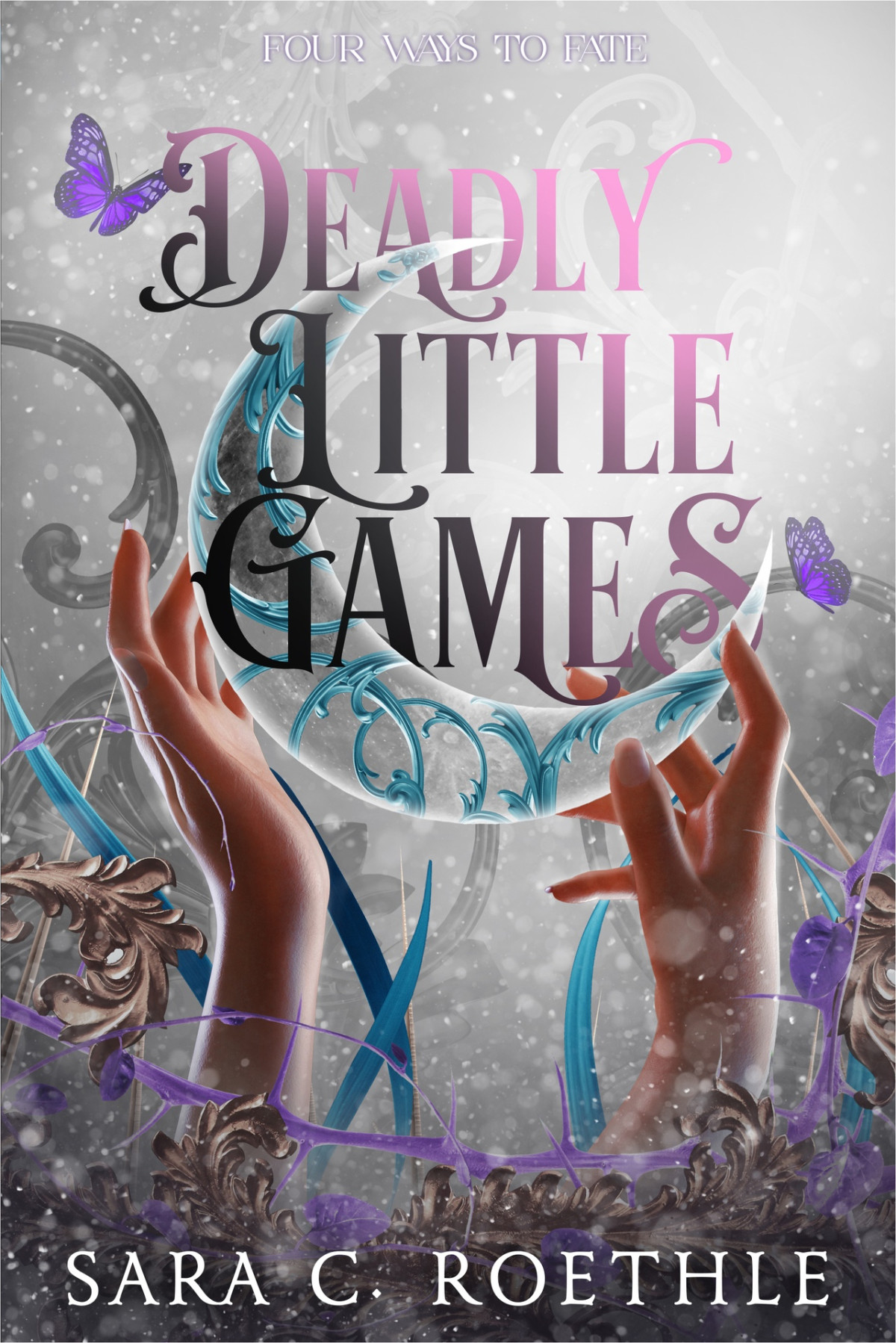 Deadly Little Games Four Ways To Fate Book 2 Sara C Roethle