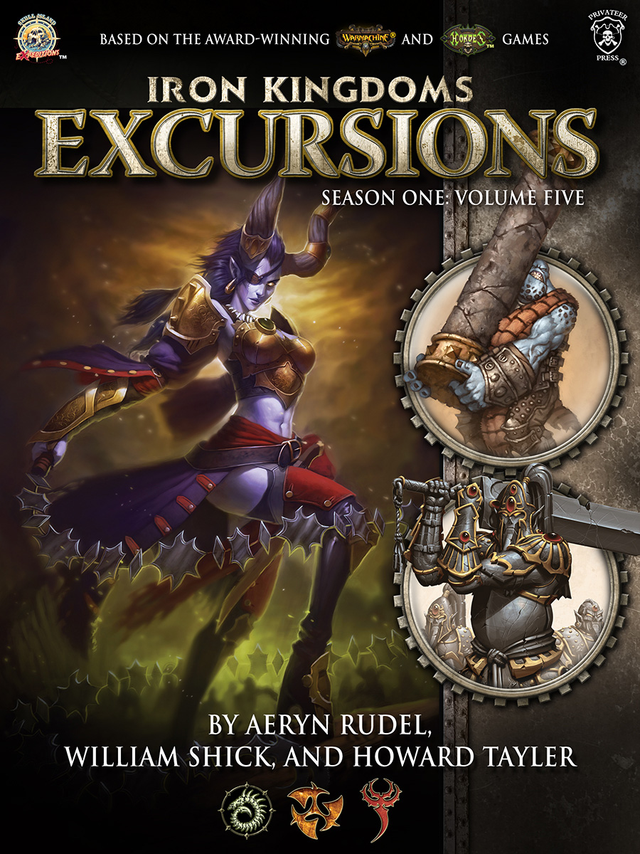 Iron Kingdoms Excursions Season One Volume Five Aeryn Rudel William Shick Howard Tayler