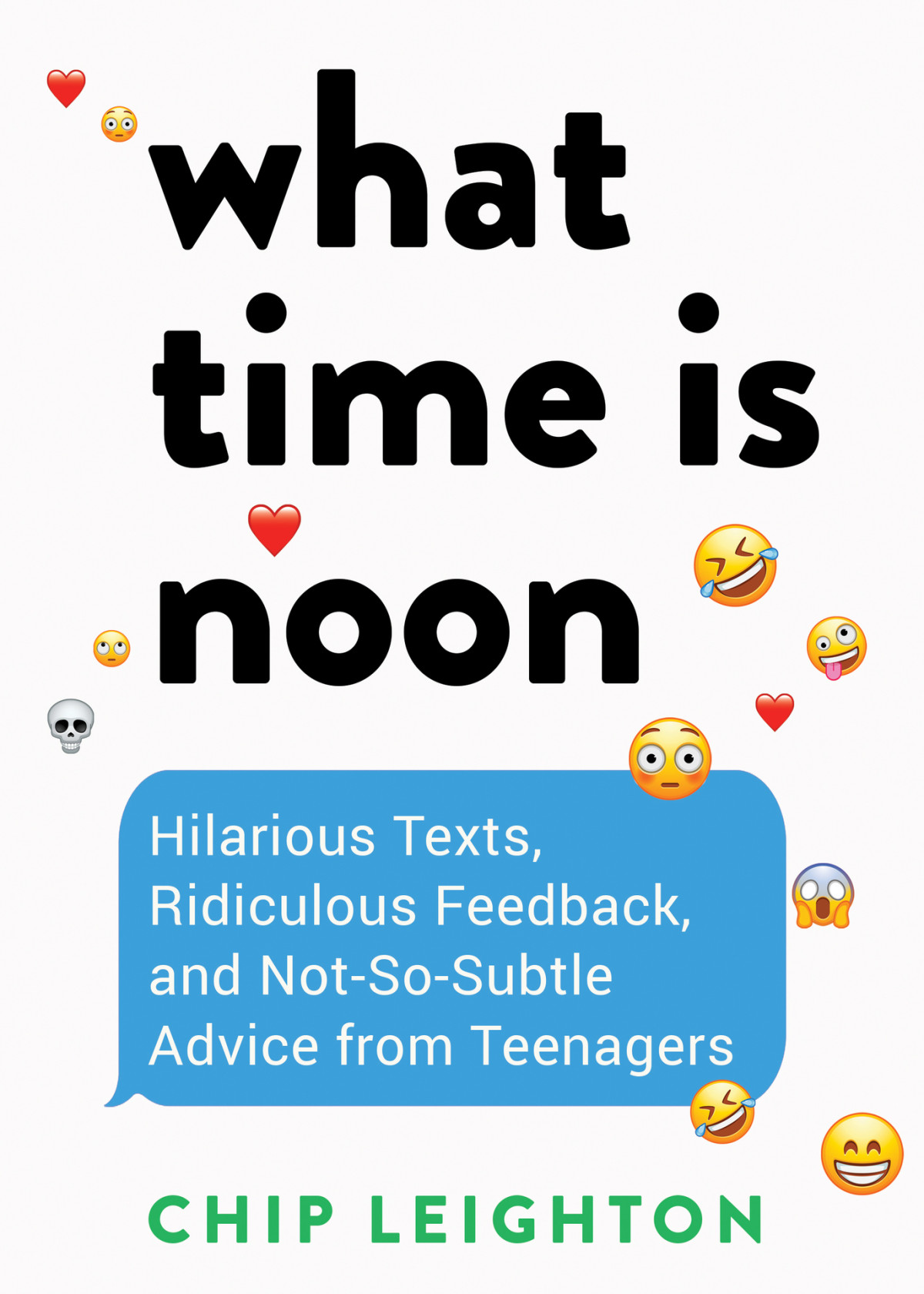 What Time Is Noon Hilarious Texts Ridiculous Feedback And Notsosubtle Advice From Teenagers Leighton
