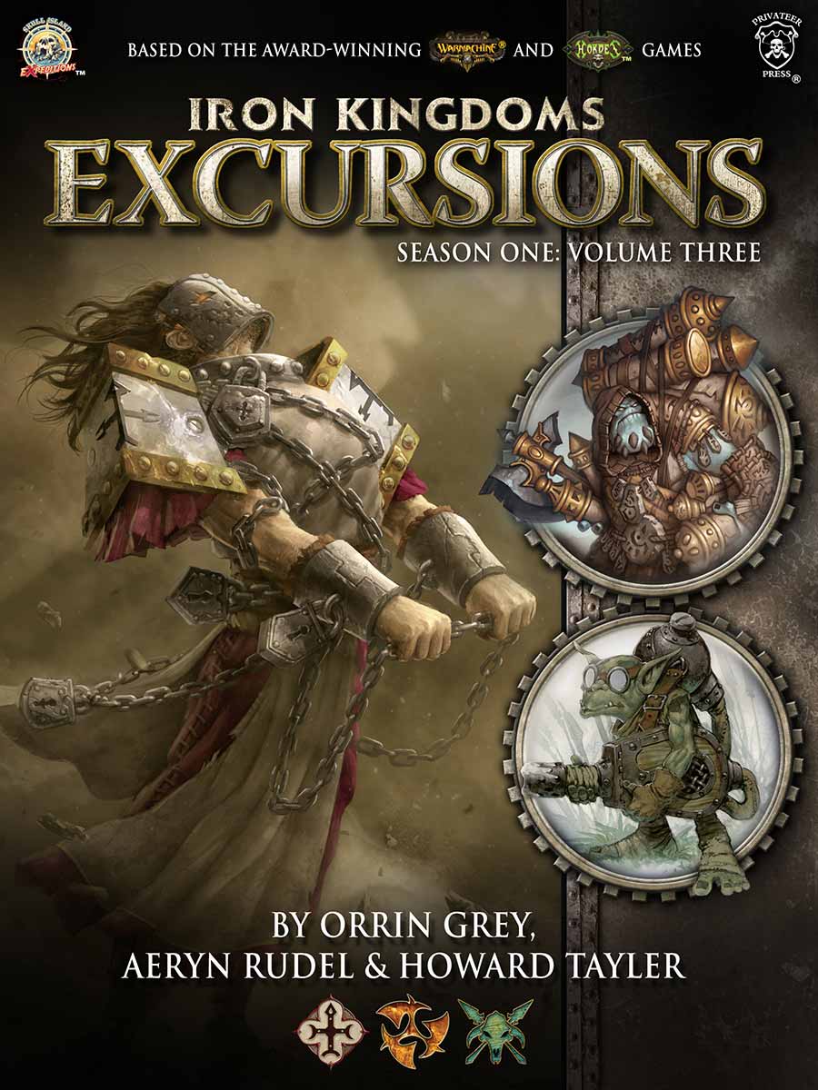 Iron Kingdoms Excursions Season One Volume Three Aeryn Rudel Orrin Grey Howard Tayler