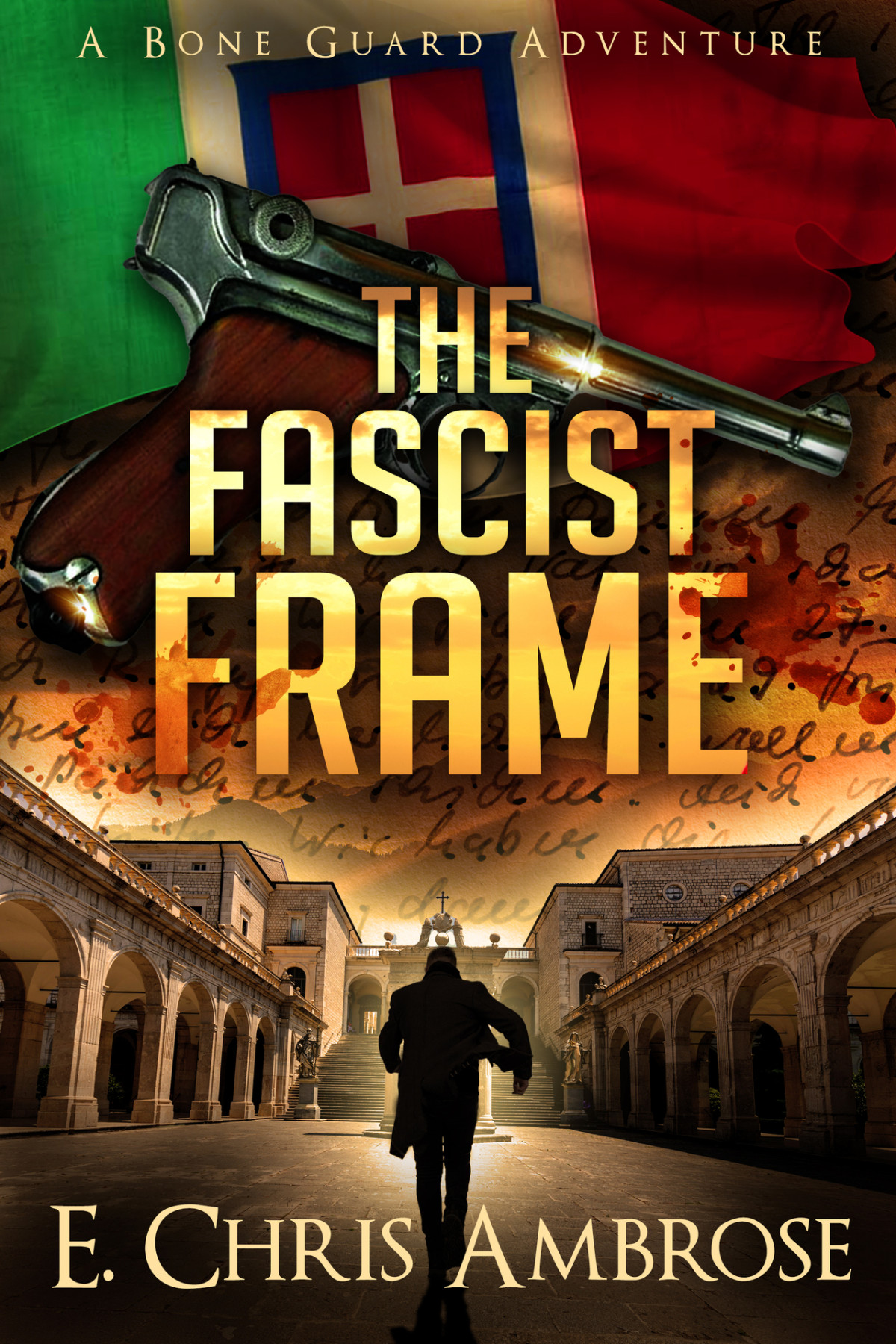 The Fascist Frame A Bone Guard Archaeological Thriller 1st Edition by E Chris Ambrose ISBN 1941107389 9781941107386