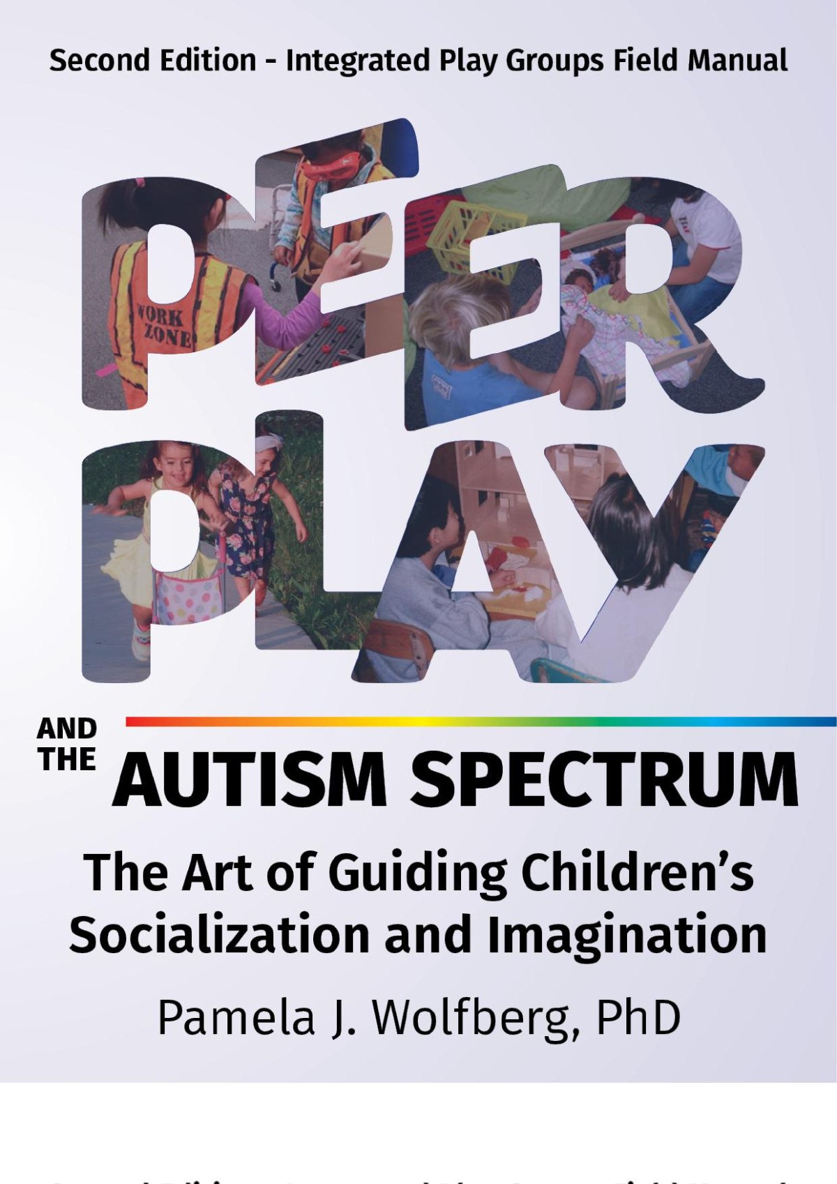 Peer Play And The Autism Spectrum Pamela J Wolfberg Phd
