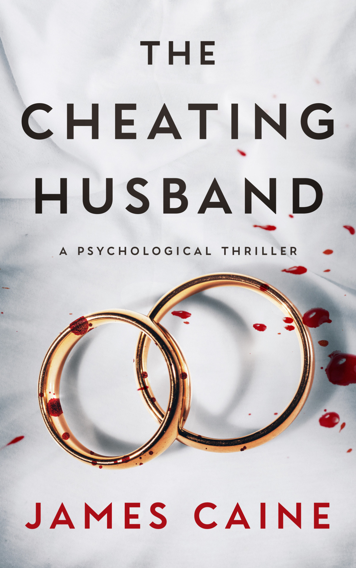 The Cheating Husband A Psychological Thriller James Caine