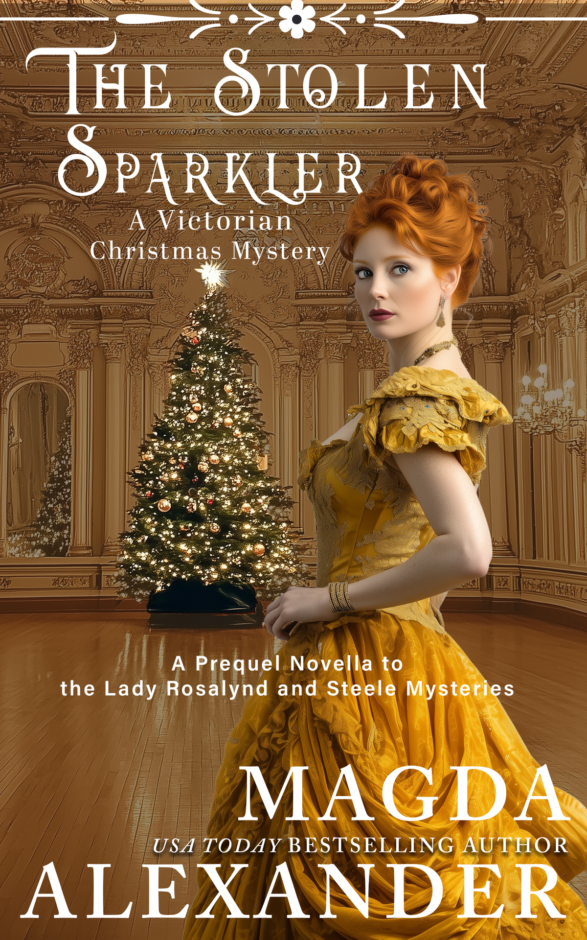 The Stolen Sparkler A Victorian Christmas Mystery A Prequel Novella To The Lady Rosalynd And Steele Mysteries Magda Alexander