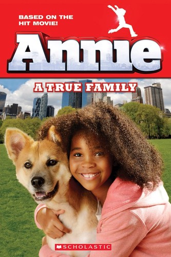 Annie A True Family Movie Tiein Scholastic Readers Media Tie In Calliope Glass