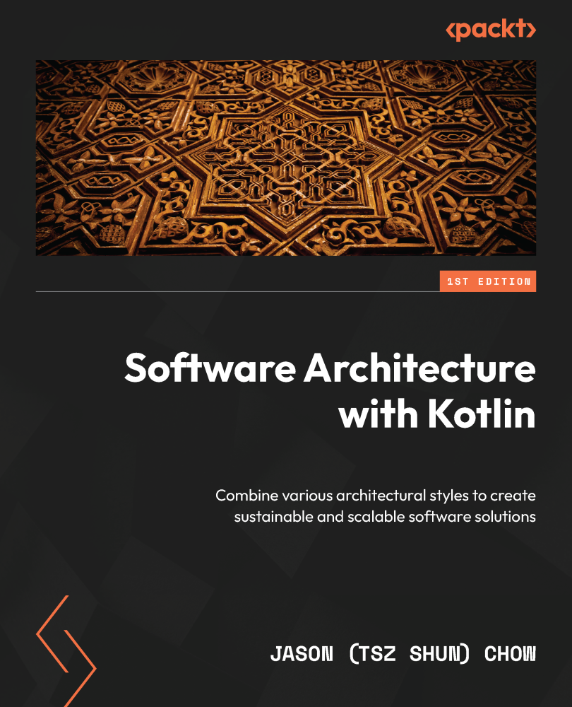 Software Architecture With Kotlin 1st Edition Jason Tsz Shun Chow