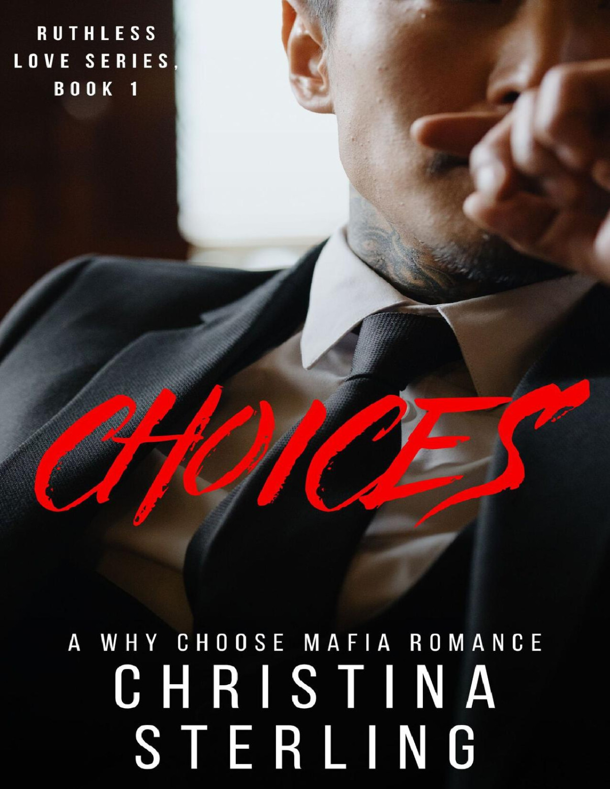Choices A Why Choose Mafia Romance Ruthless Love Series Book 1 Christina Sterling