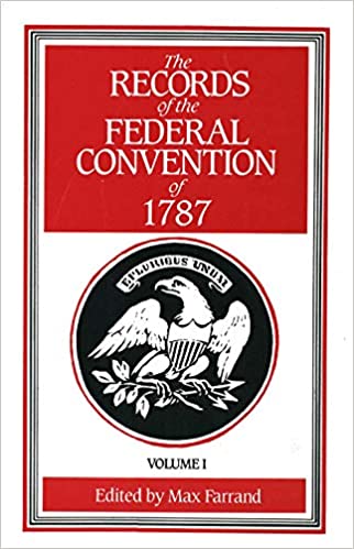 The Records Of The Federal Convention Of 1787 Vol 1 Max Farrand