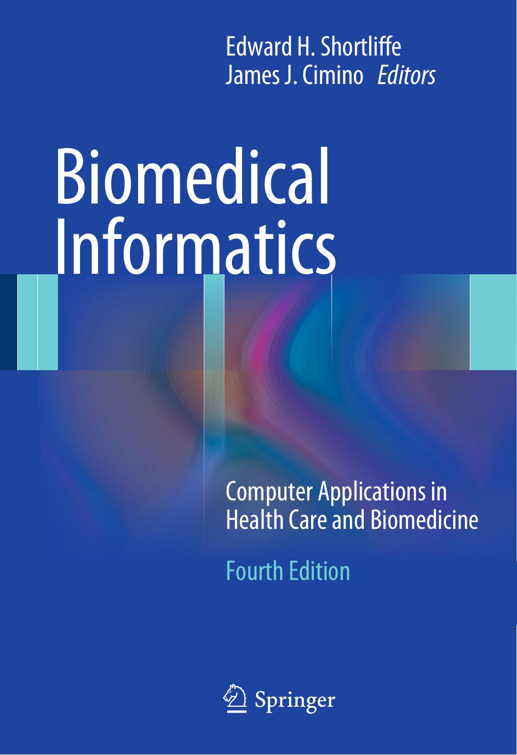 Biomedical Informatics Edward H Shortliffe James J Cimino