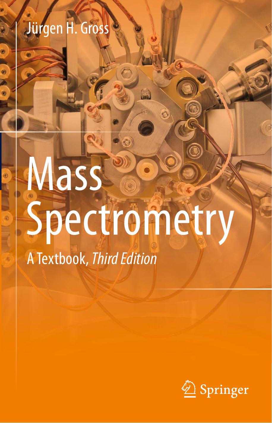 Mass Spectrometry A Textbook 3rd Edition by Jürgen Gross 978-3319543987