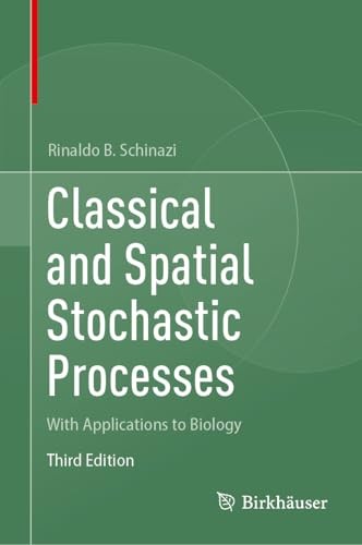 Classical And Spatial Stochastic Processes With Applications To Biology 2024th Edition Rinaldo B Schinazi