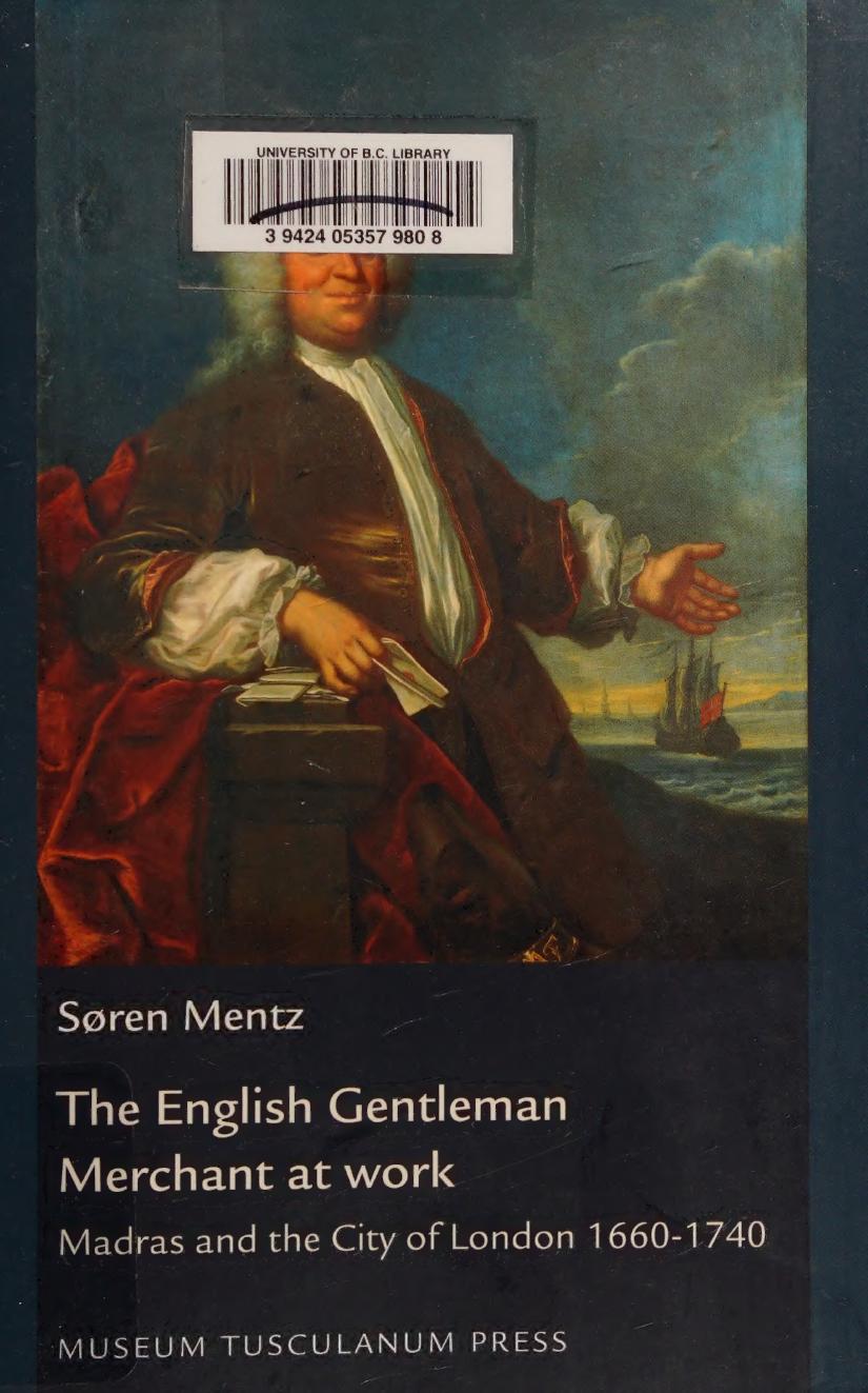 The English Gentleman Merchant At Work Madras And The City Of London 16601740 Uk Ed Soren Mentz