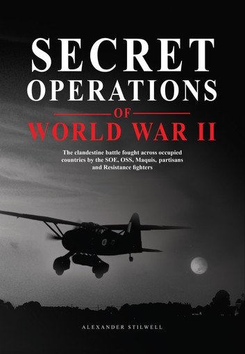 Secret Operations Of World War Ii Alexander Stilwell