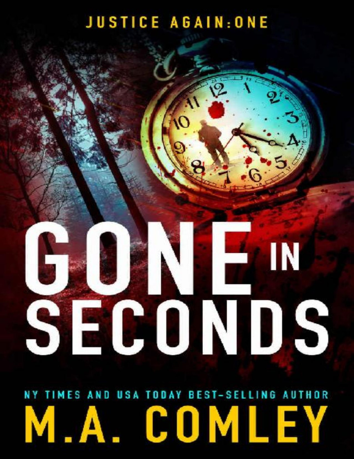 Gone In Seconds Spinoff To The Justice Series M A Comley