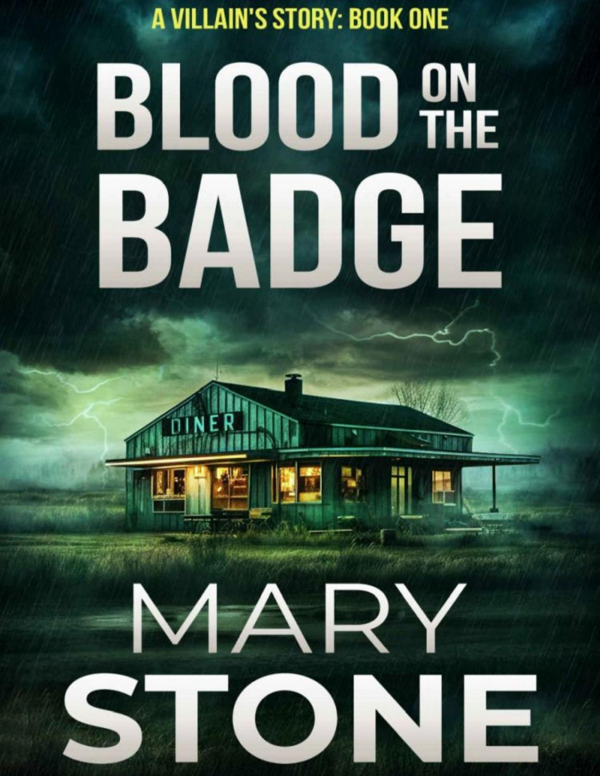 A Villains Story 01blood On The Badge Mary Stone