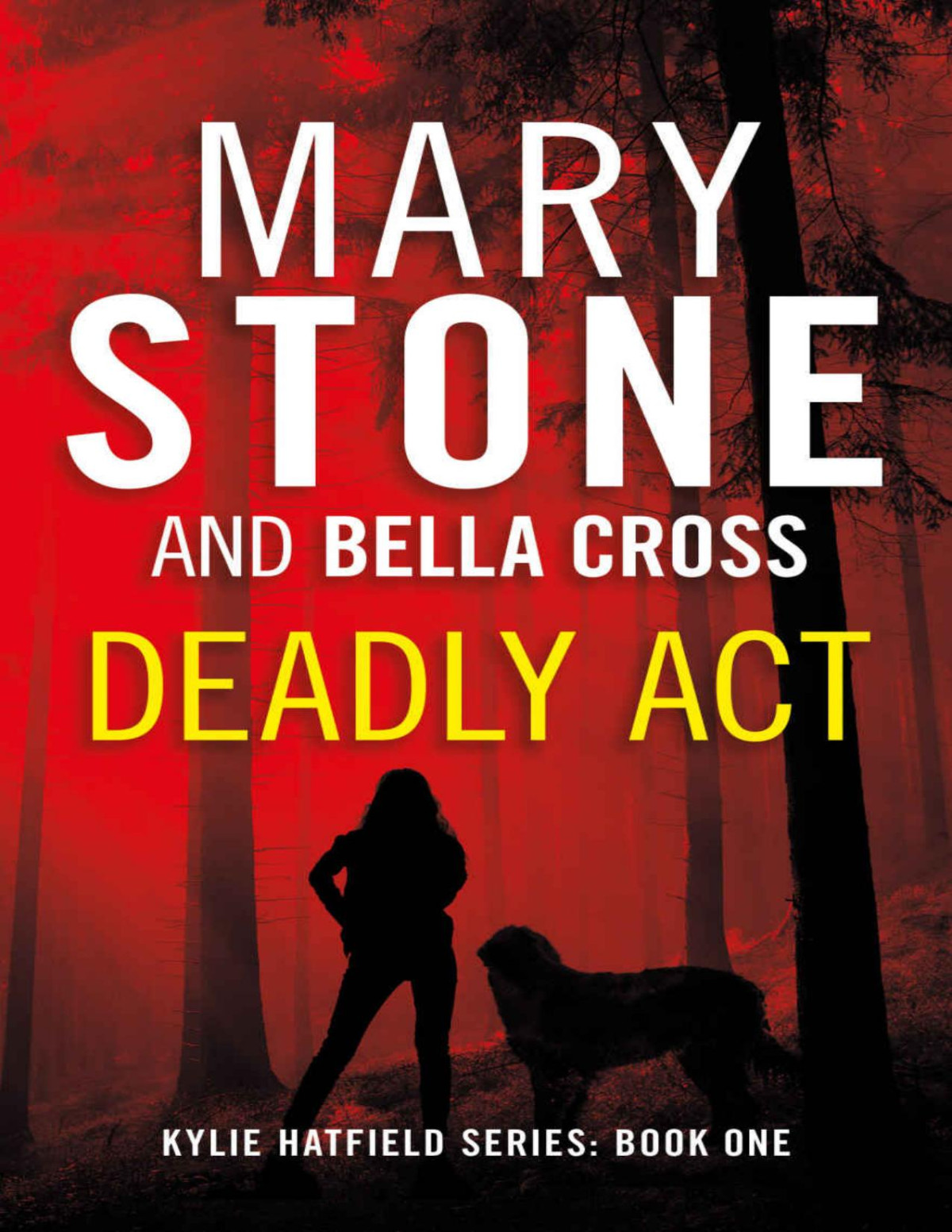 Kylie Hatfield 01 Deadly Act Mary Stone Bella Cross
