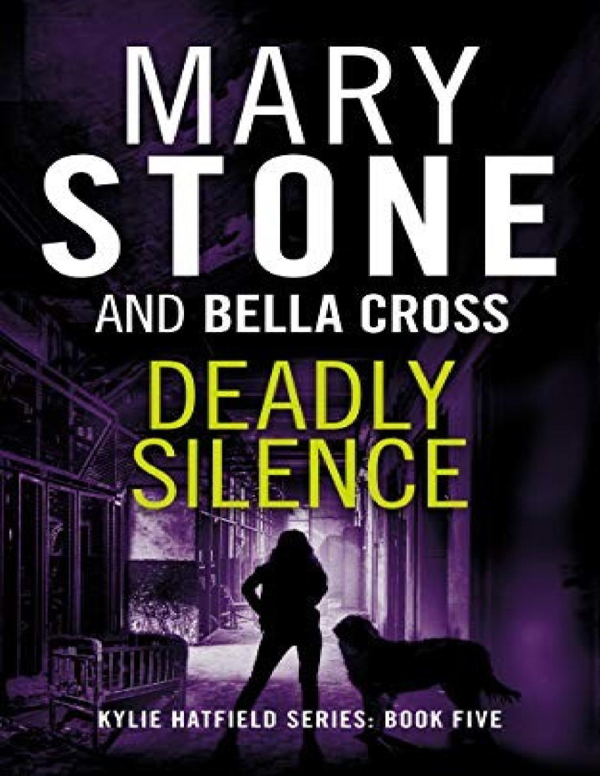 Kylie Hatfield 05 Deadly Silence Mary Stone Bella Cross