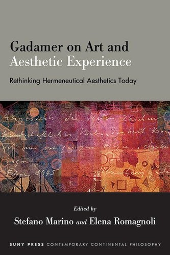 Gadamer On Art And Aesthetic Experience Stefano Marino Elena Romagnoli