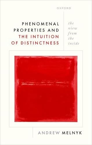 Phenomenal Properties And The Intuition Of Distinctness Andrew Melnyk