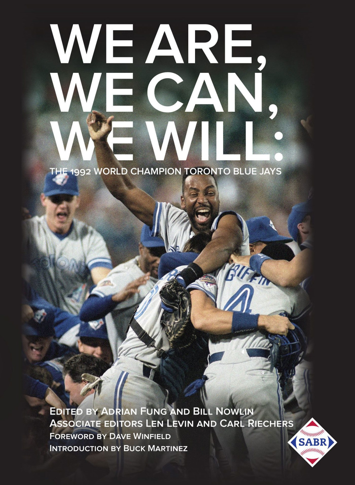 We Are We Can We Will The 1992 World Champion Toronto Blue Jays American Baseball Research