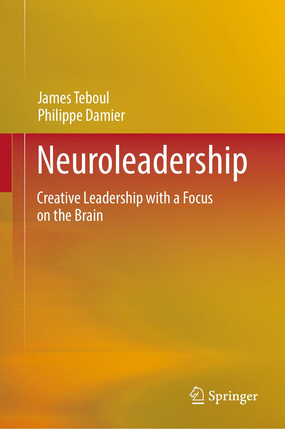 Neuroleadership Creative Leadership With A Focus On The Brain James Teboul
