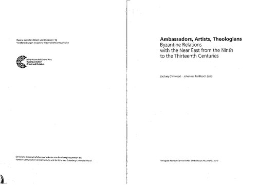 Ambassadors Artists Theologians Byzantine Relations With The Near East From The Ninth To The Thirteenth Century Zachary Chitwoog Johannes Pahlitzsch