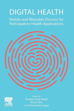 Digital Health Mobile And Wearable Devices For Participatory Health Applications Shabbir Syedabdul