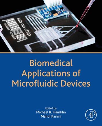 Biomedical Applications Of Microfluidic Devices Michael R Hamblin Mahdi Karimi