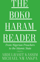 The Boko Haram Reader From Nigerian Preachers To The Islamic State Abdulbasit Kassim Michael Nwankpa