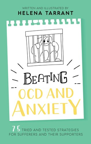 Beating Ocd And Anxiety 75 Tried And Tested Strategies For Sufferers And Their Supporters Tarrant