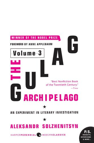 The Gulag Archipelago Volume 3 An Experiment In Literary Investigation Illustrated Aleksandr I Solzhenitsyn