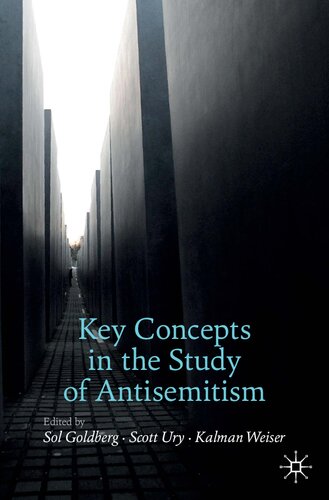 Key Concepts In The Study Of Antisemitism Sol Goldberg Scott Ury
